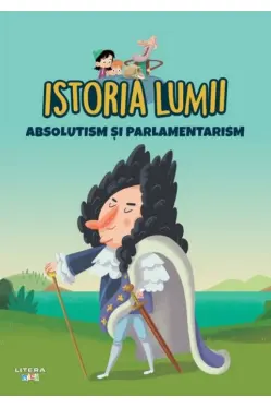 ISTORIA LUMII. ABSOLUTISM SI PARLAMENTARISM