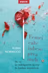 FEMEI CARE IUBESC PREA MULT. Robin Norwood