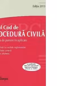 Noul Cod de procedura civila. Legea de punere in aplicare - actualizat 25 februarie 2013