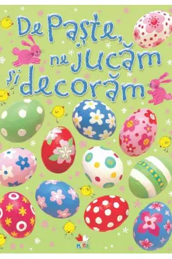 De paste, ne jucam si decoram