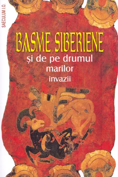 Basme siberiene și de pe drumul marilor invazii