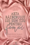Arta razboiului lui Sun Tzu pentru femei. Strategii pentru a castiga