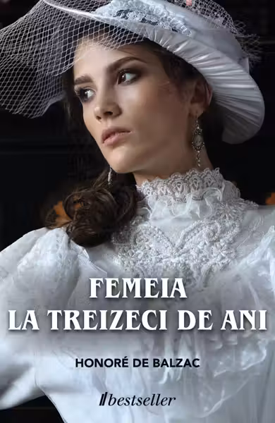 Femeia la Treizeci de Ani - Roman de Honoré de Balzac