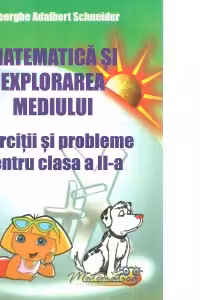 Matematica si explorarea mediului. Exercitii si probleme pentru clasa a II-a