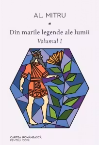 Din marile legende ale lumii. Vol I