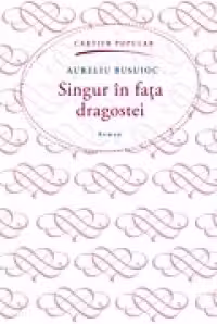 Singur in fata dragostei