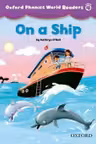 Oxford Phonics World Readers Level 4 On a Ship