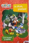 Disney. La drum prieteni! Carte de jocuri si activitati