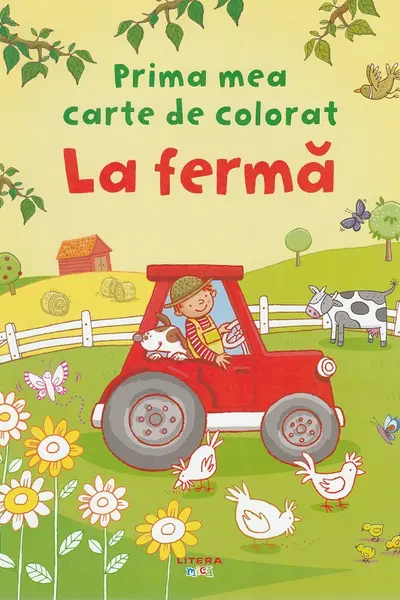 La fermă. Prima mea carte de colorat