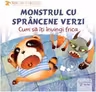 Monstrul cu sprâncene verzi: cum să-ți învingi frica