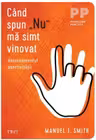 Cand spun „Nu” ma simt vinovat