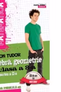 Matematica. Algebra, Geometrie. Clasa a VIII-a. Initiere. Partea a II-a, Semestrul 2 (anul scolar 2016-2017)