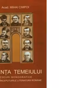 Esenta temeiului (eseuri monografice despre inceputurile literaturii romane)