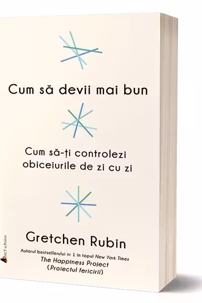 Cum sa devii mai bun: Cum sa-ti controlezi obiceiurile de zi cu zi