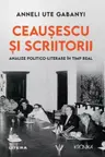 Kronika. CEAUSESCU SI SCRIITORII. Analize politico-literare in timp real.