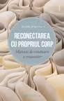 Reconectarea cu propriul corp