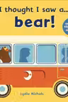 I thought I saw a Bear