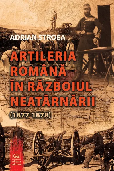 Artileria română în Războiul de Neatârnare (1877-1878)