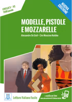 Modelle, pistole e mozzarelle. Libro + online MP3 audio - Alessandro De Giuli, Ciro Massimo Naddeo