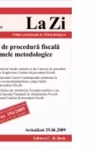 Codul de procedura fiscala si Normele metodologice (actualizat la 25.06.2009). Cod 357