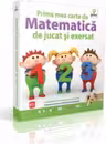 Prima mea carte de matematica de jucat si exersat