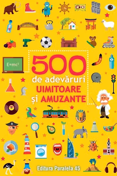 500 de adevaruri uimitoare si amuzante