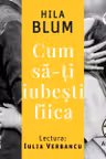 Cum să-ți iubești fiica (audiobook)