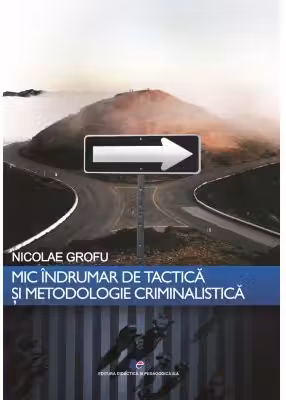 Mic indrumar de tactica si metodologie criminalistica