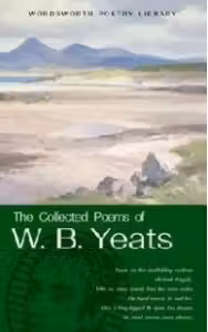The Collected Poems of W.B. Yeats