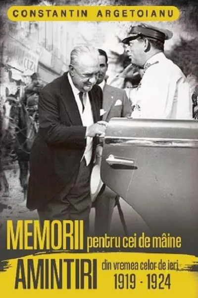 Memorii pentru cei de maine. Amintiri din vremea celor de ieri 1919 - 1924