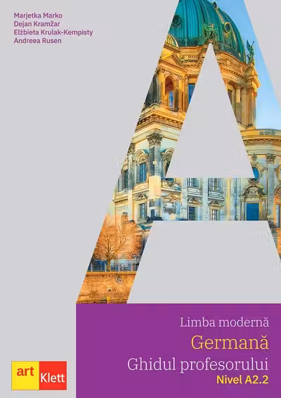 Limba modernă germană. Ghidul profesorului. Nivel A2.2