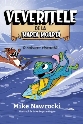 O salvare riscanta. Veveritele de la Marea Moarta volumul 10