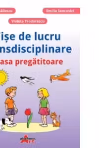 Fise de lucru transdisciplinare pentru clasa pregatitoare