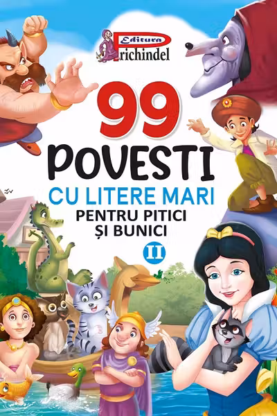 99 povești cu litere mari pentru pitici și bunici Vol.2