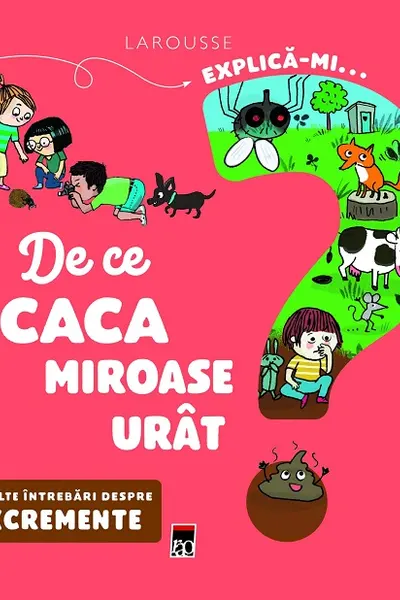 Explică-mi... de ce caca miroase urât? Larousse