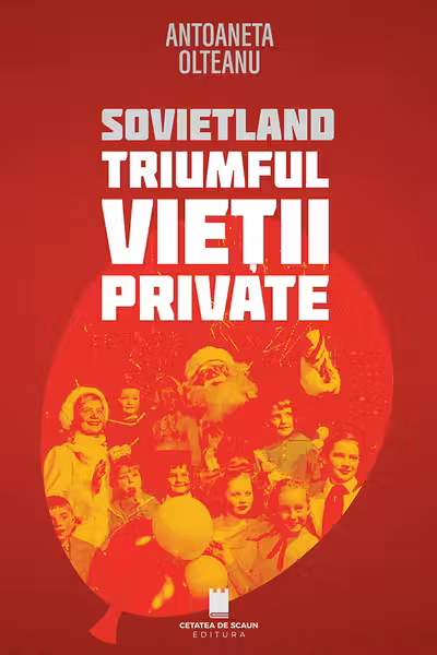 Sovietland. Triumful vietii private