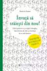 Invata sa traiesti din nou. Patricia Ionea