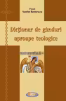 Dicționar de gânduri aproape teologice