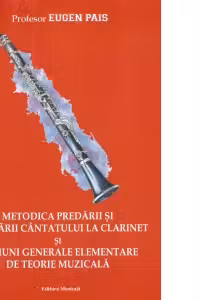 Metodica predarii si invatarii cantatului la clarinet si notiuni generale elementare de teorie muzicala