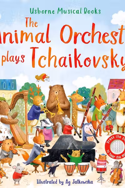 Usborne Musical Books: The Animal Orchestra Plays Tchaikovsky