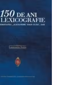 150 de ani de lexicografie