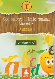 Comunicare in limba romana. Abecedar. Auxiliar clasa I ( dupa varianta C )
