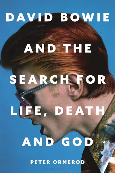 David Bowie and the Search for Life, Death and God