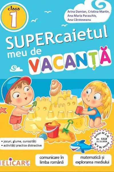 Supercaietul meu de vacanta pentru clasa I. Comunicare in limba romana. Matematica si explorarea mediului