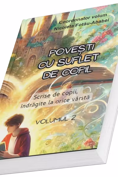 Povesti cu suflet de copil. Volumul 2