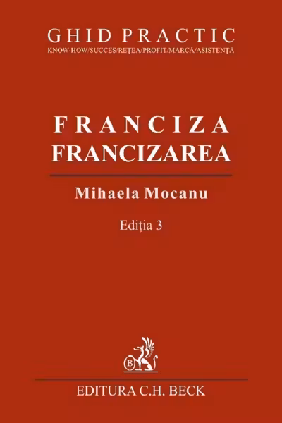 Franciza, francizarea. Ghid practic Ed.3