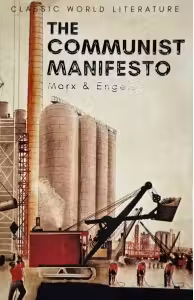 The Communist Manifesto : The Condition of the Working Class in England in 1844; Socialism: Utopian and Scientific