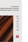 Perspective asupra calitatii programelor de practica din invatamantul superior economic