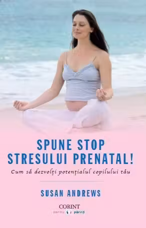 Spune STOP stresului prenatal!