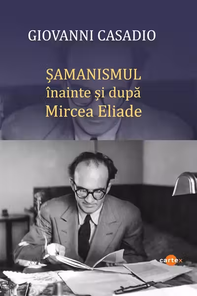 Samanismul inainte si dupa Mircea Eliade